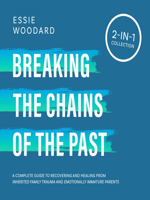 Title details for Breaking the Chains of the Past by Essie Woodard - Available
